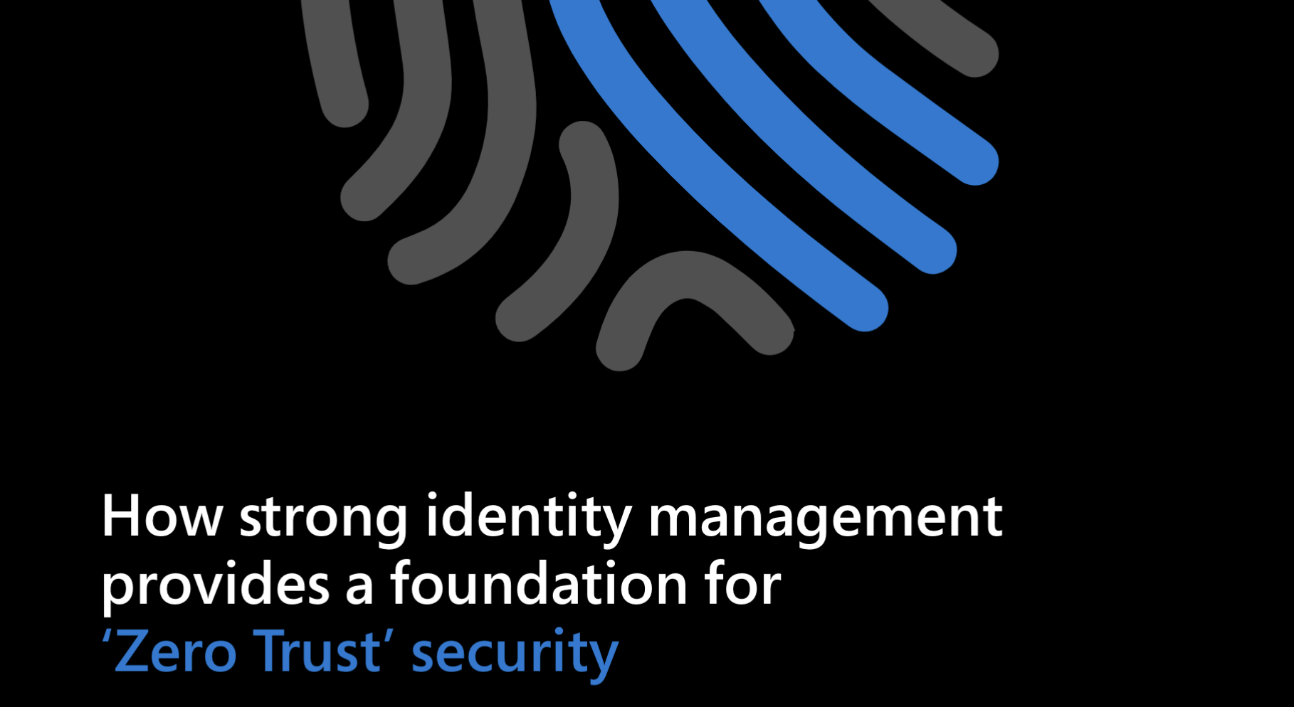 Read more about the article How strong identity management provides a foundation for ‘Zero Trust’ security