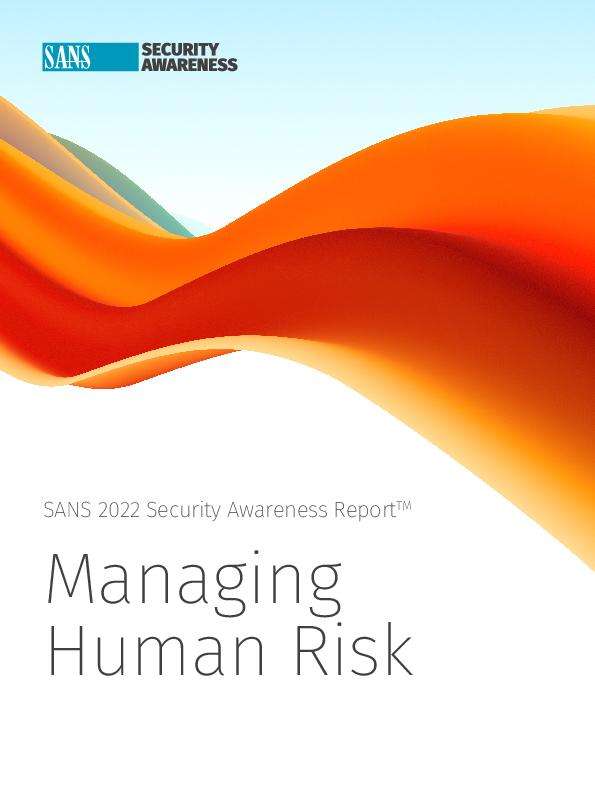 Read more about the article SANS 2022 Security Awareness Report:™ Managing Human Risk